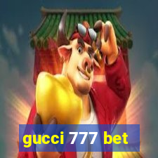 gucci 777 bet